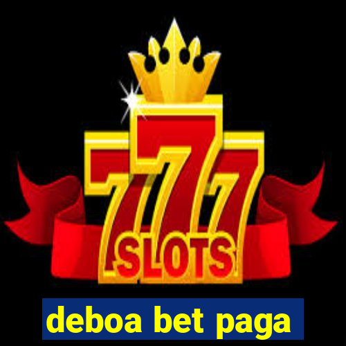 deboa bet paga